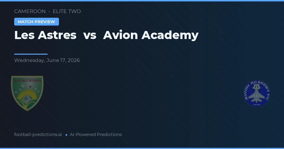 Les Astres vs Académie d'Avion — pronostic și avancronică meci