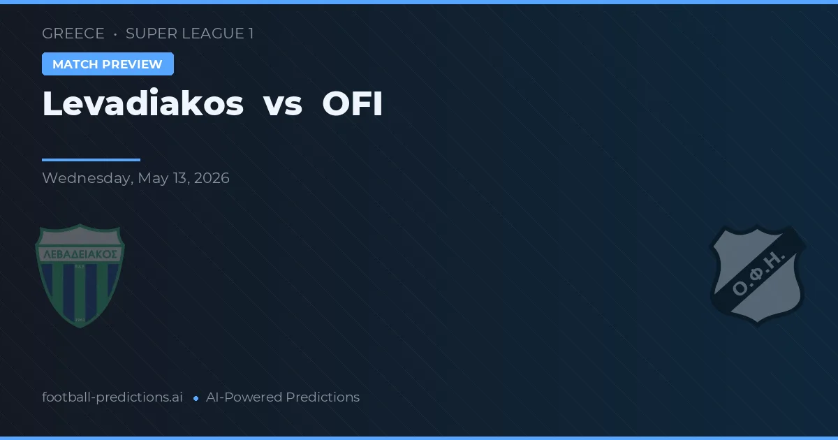 Levadiakos vs OFI Creta — pronostic și avancronică meci