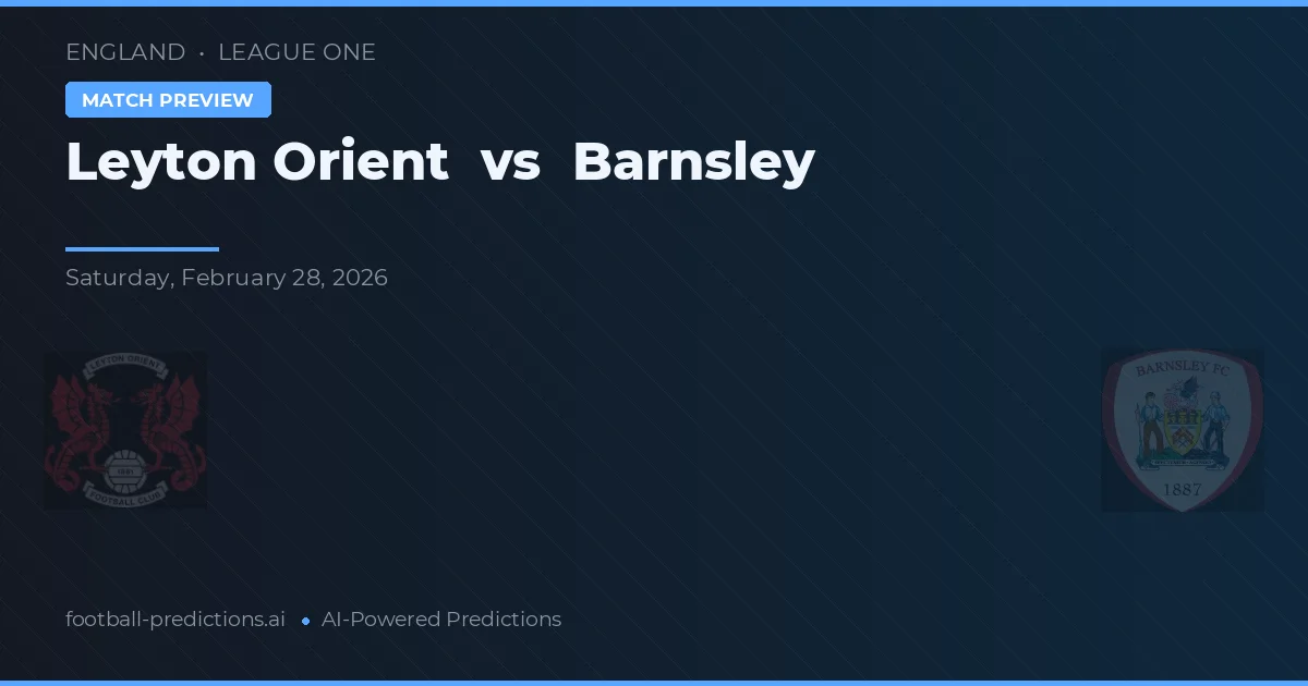 Leyton Orient vs Barnsley — pronostic și avancronică meci