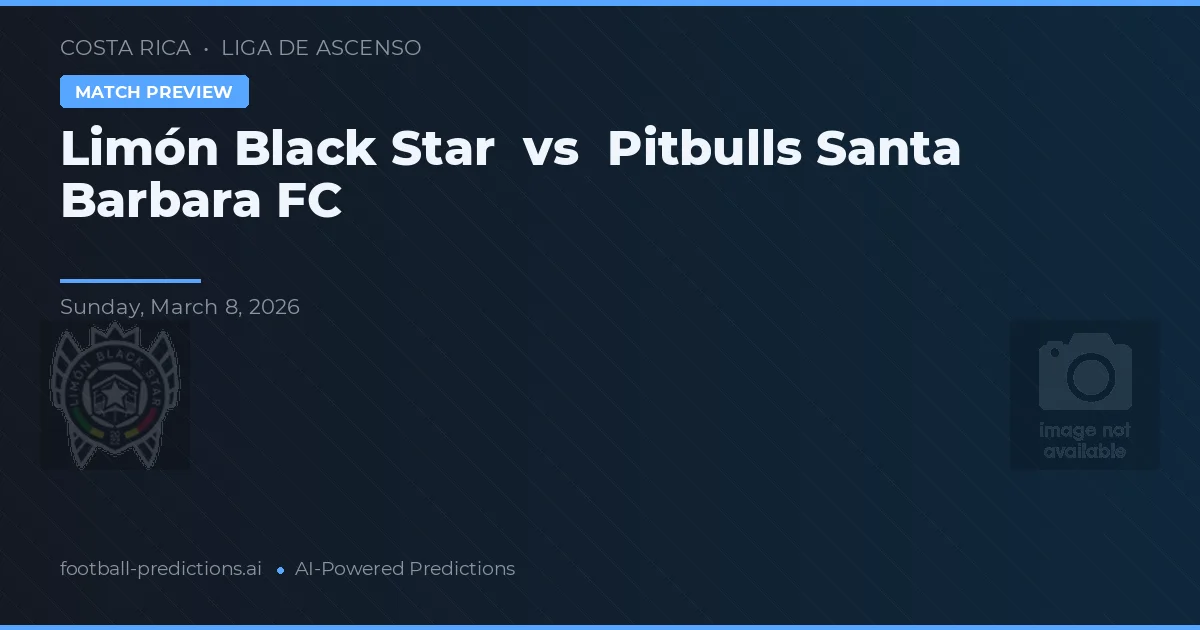 Limón Black Star vs Pitbulls Santa Barbara FC — pronostic și avancronică meci