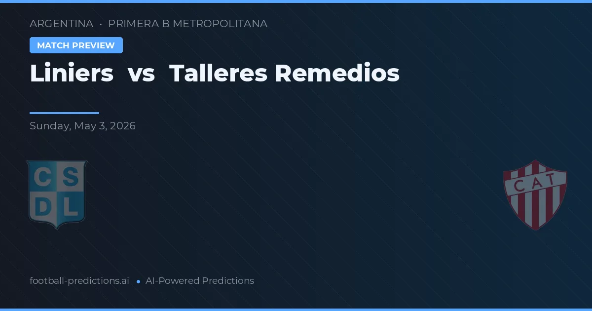 Liniers vs Talleres Remedios — pronostic și avancronică meci