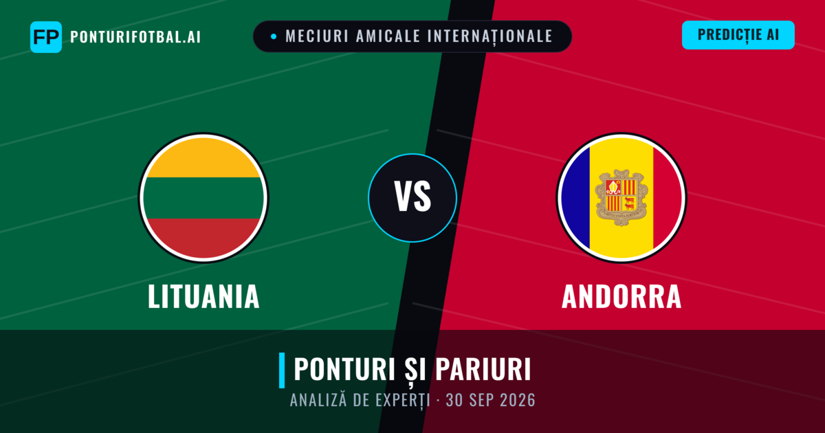 Lituania vs Andorra — pronostic și avancronică meci