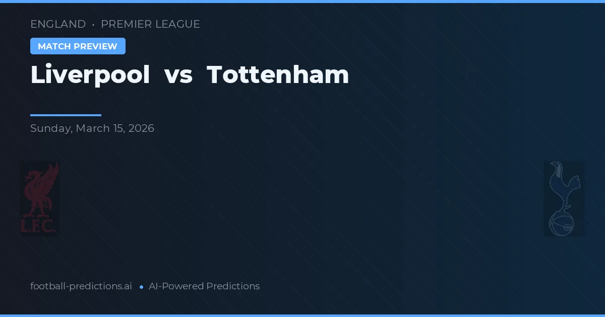 Liverpool vs Tottenham — pronostic și avancronică meci