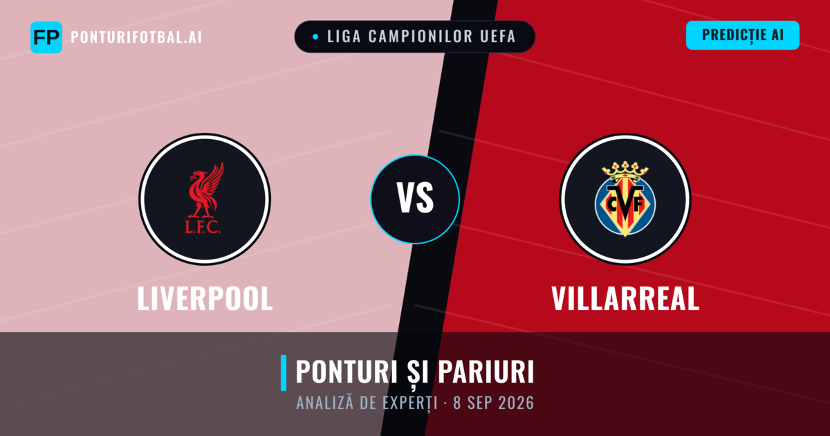Liverpool vs Villarreal — pronostic și avancronică meci