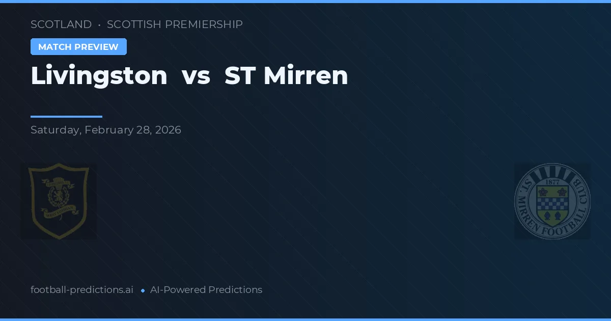 Livingston vs ST Mirren — pronostic și avancronică meci