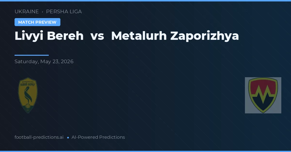 Livyi Bereh vs Metalurh Zaporizhya — pronostic și avancronică meci