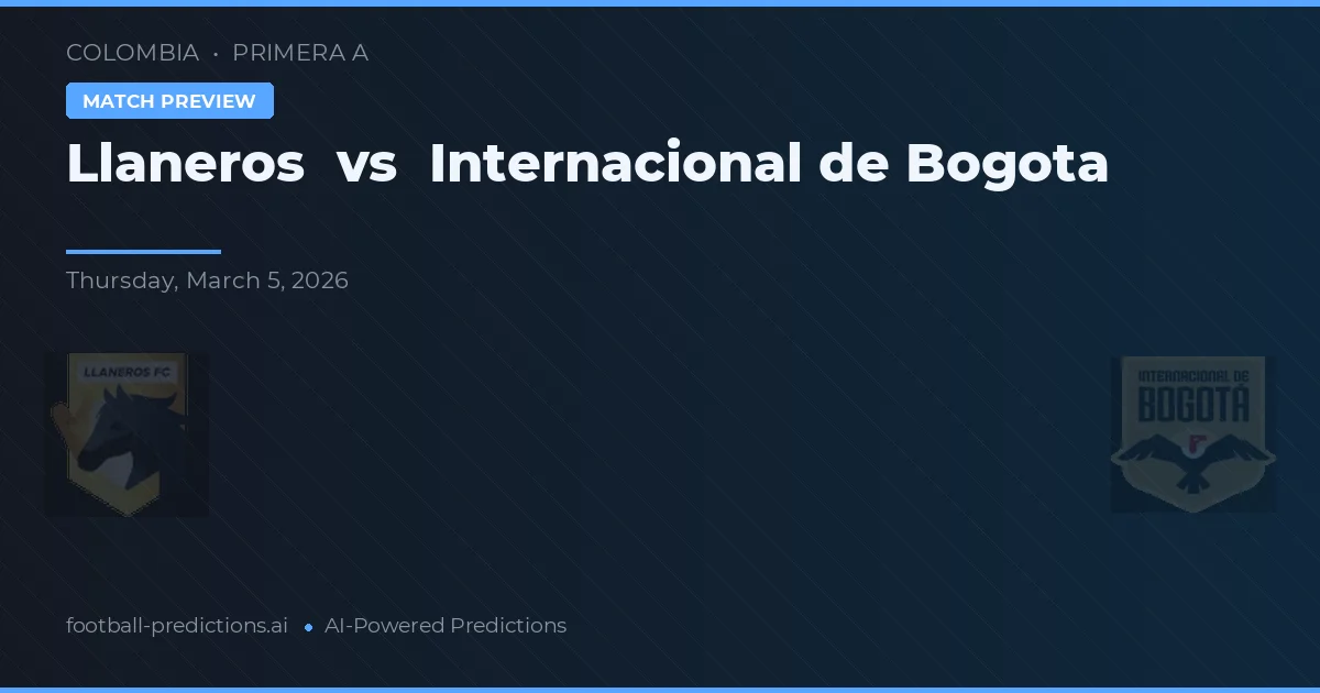 Llaneros vs Internacional din Bogotá — pronostic și avancronică meci