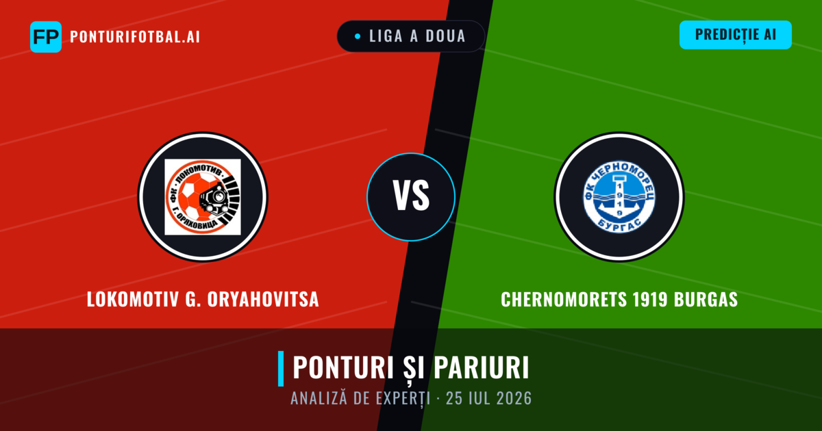 Lokomotiv G. Oryahovitsa vs Chernomorets 1919 Burgas — pronostic și avancronică meci