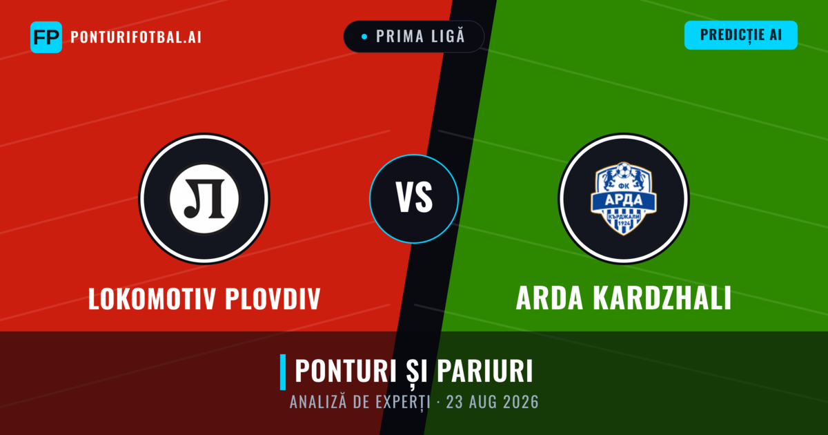 Lokomotiv Plovdiv vs Arda Kardzhali — pronostic și avancronică meci