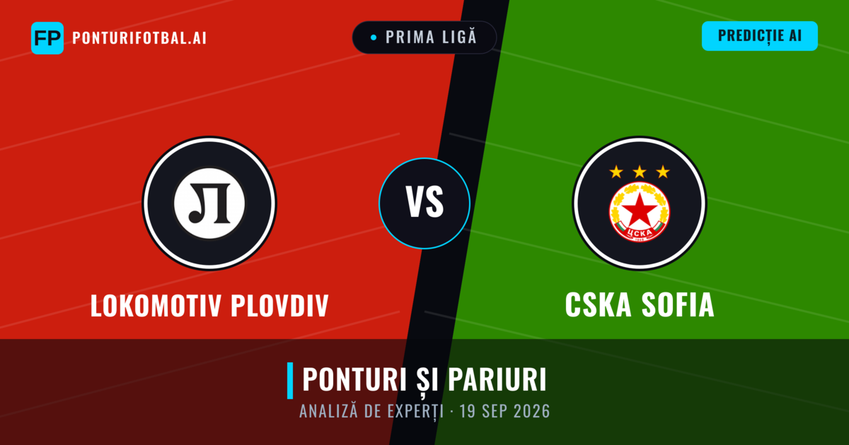 Lokomotiv Plovdiv vs CSKA Sofia — pronostic și avancronică meci