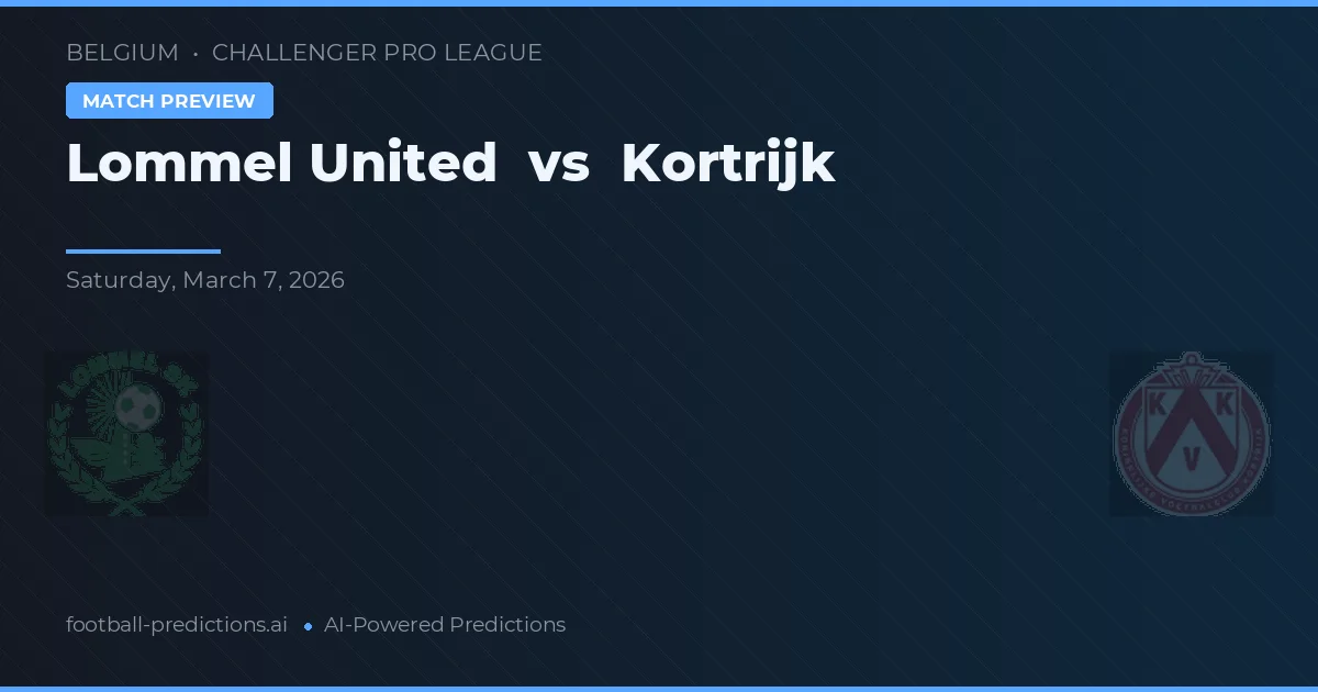 Lommel United vs Kortrijk — pronostic și avancronică meci