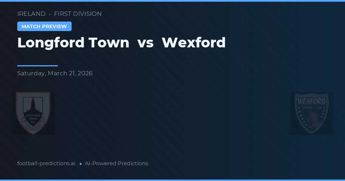 Longford Town vs Wexford — pronostic și avancronică meci