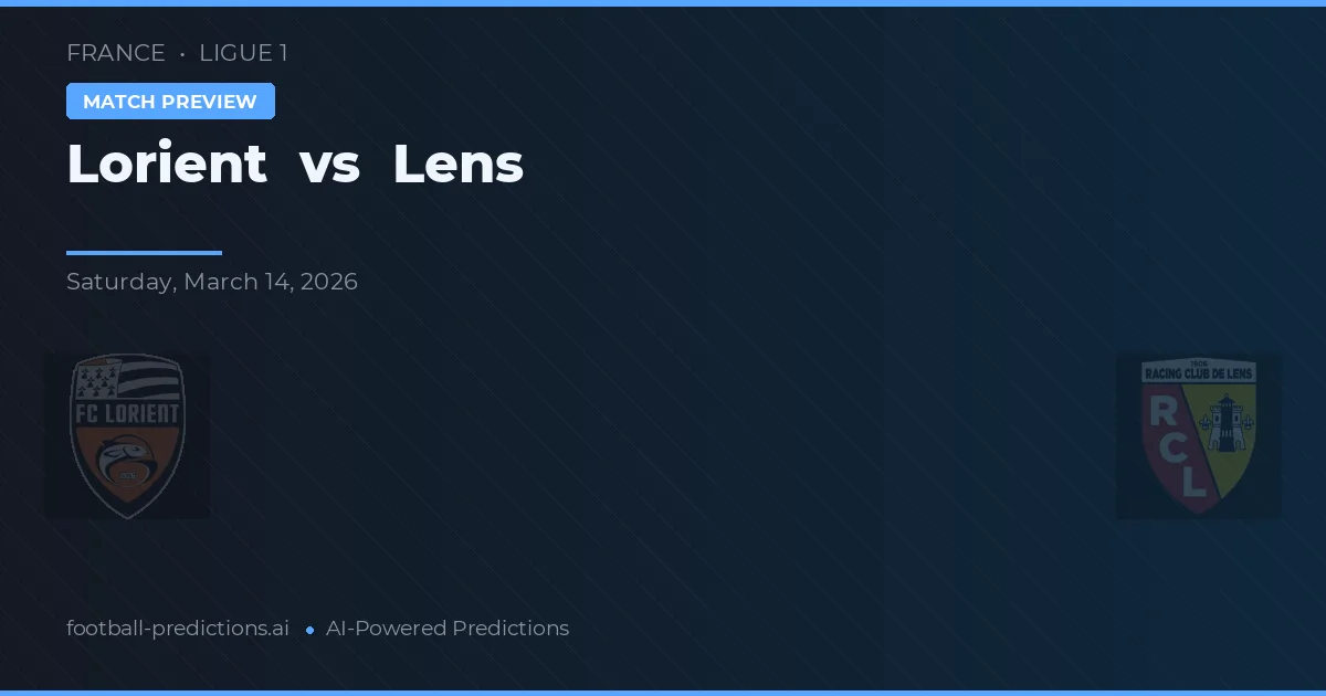 Lorient vs Lens — pronostic și avancronică meci