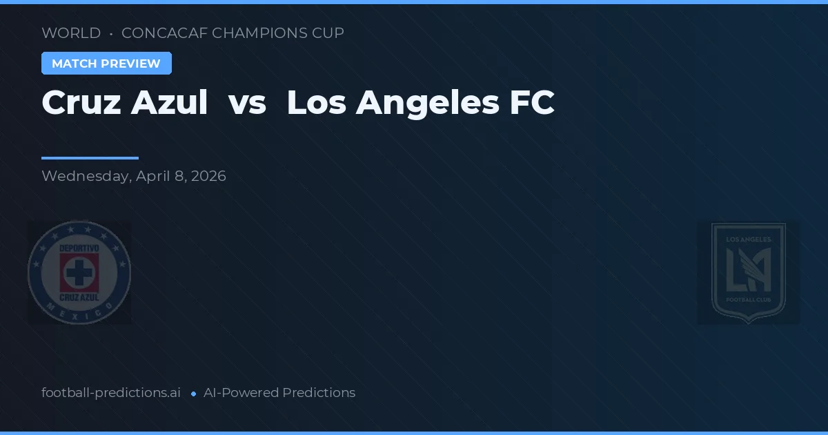 Los Angeles FC vs Cruz Azul — pronostic și avancronică meci