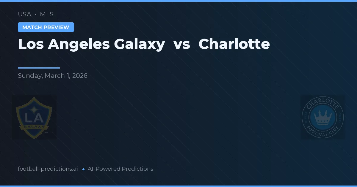 Los Angeles Galaxy vs Charlotte — pronostic și avancronică meci