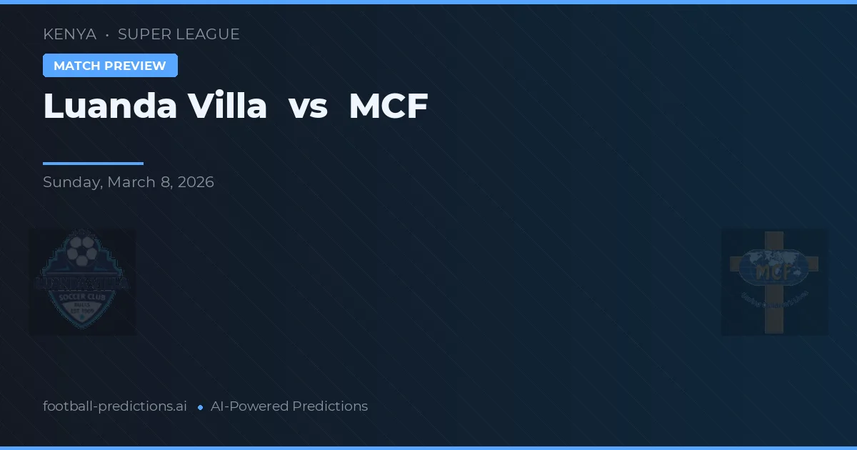 Luanda Villa vs MCF — pronostic și avancronică meci