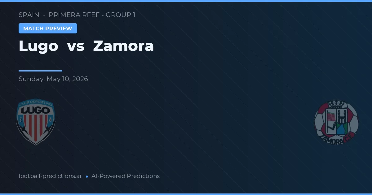 Lugo vs Zamora — pronostic și avancronică meci