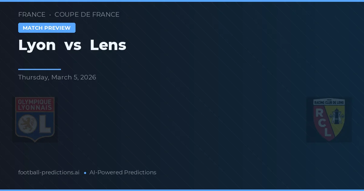 Lyon vs Lens — pronostic și avancronică meci