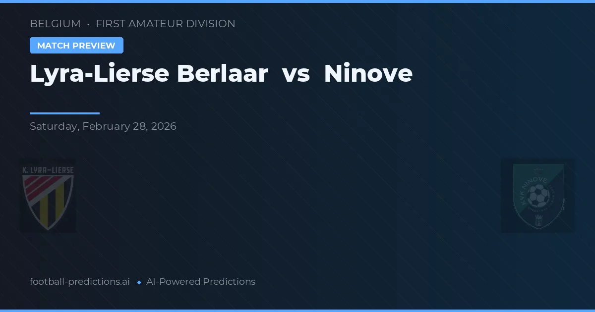 Lyra-Lierse Berlaar vs Ninove — pronostic și avancronică meci