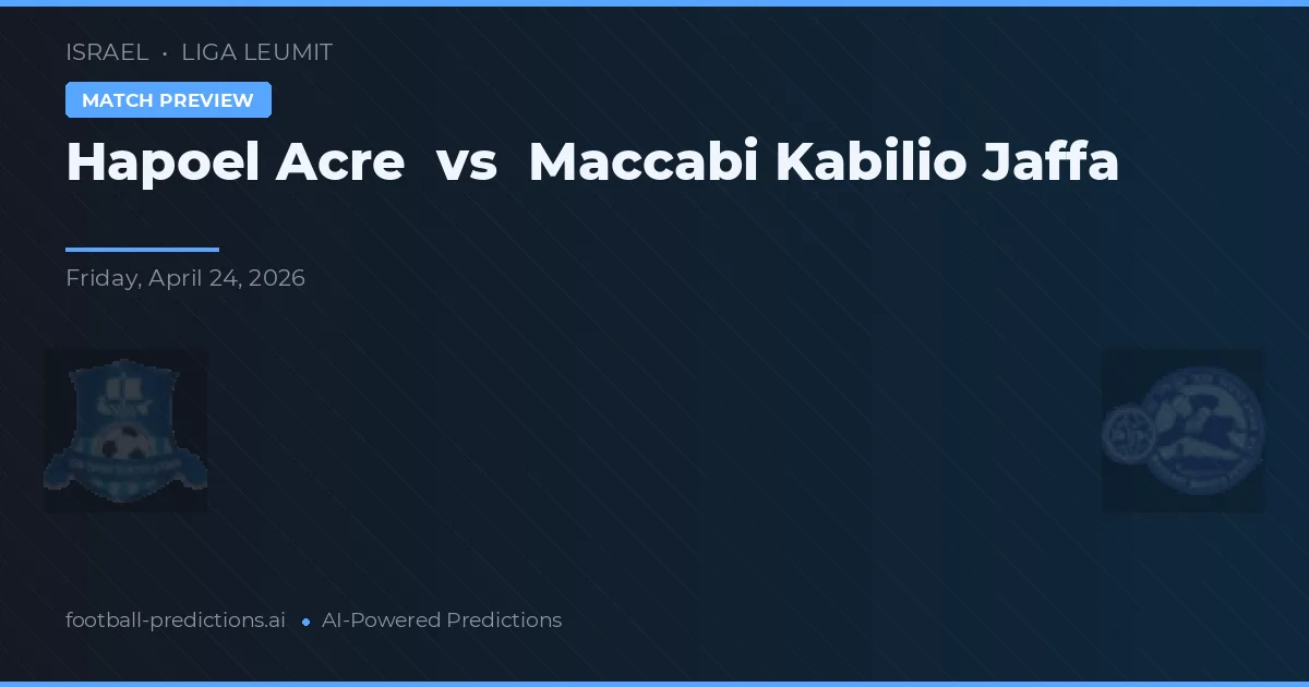 Maccabi Kabilio Jaffa vs Hapoel Acre — pronostic și avancronică meci