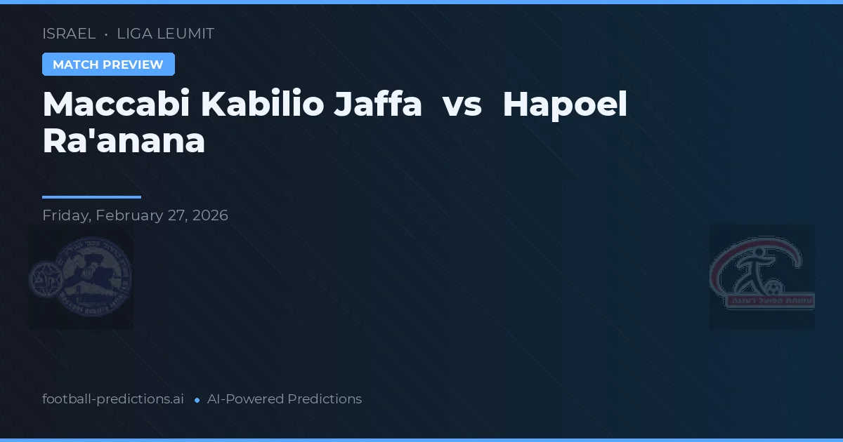 Maccabi Kabilio Jaffa vs Hapoel Raanana — pronostic și avancronică meci