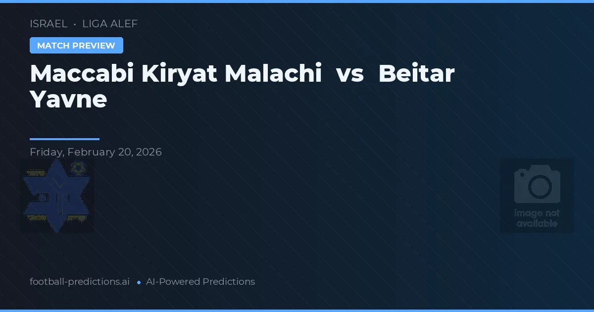Maccabi Kiryat Malachi vs Beitar Yavne — pronostic și avancronică meci