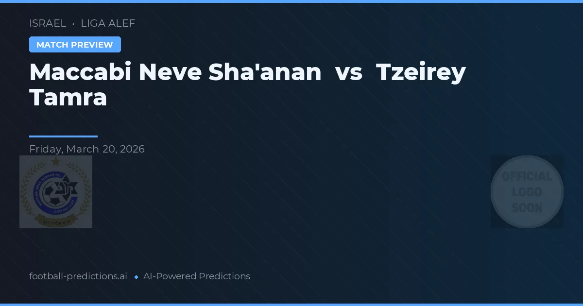 Maccabi Neve Sha'anan vs Tzeirey Tamra — pronostic și avancronică meci