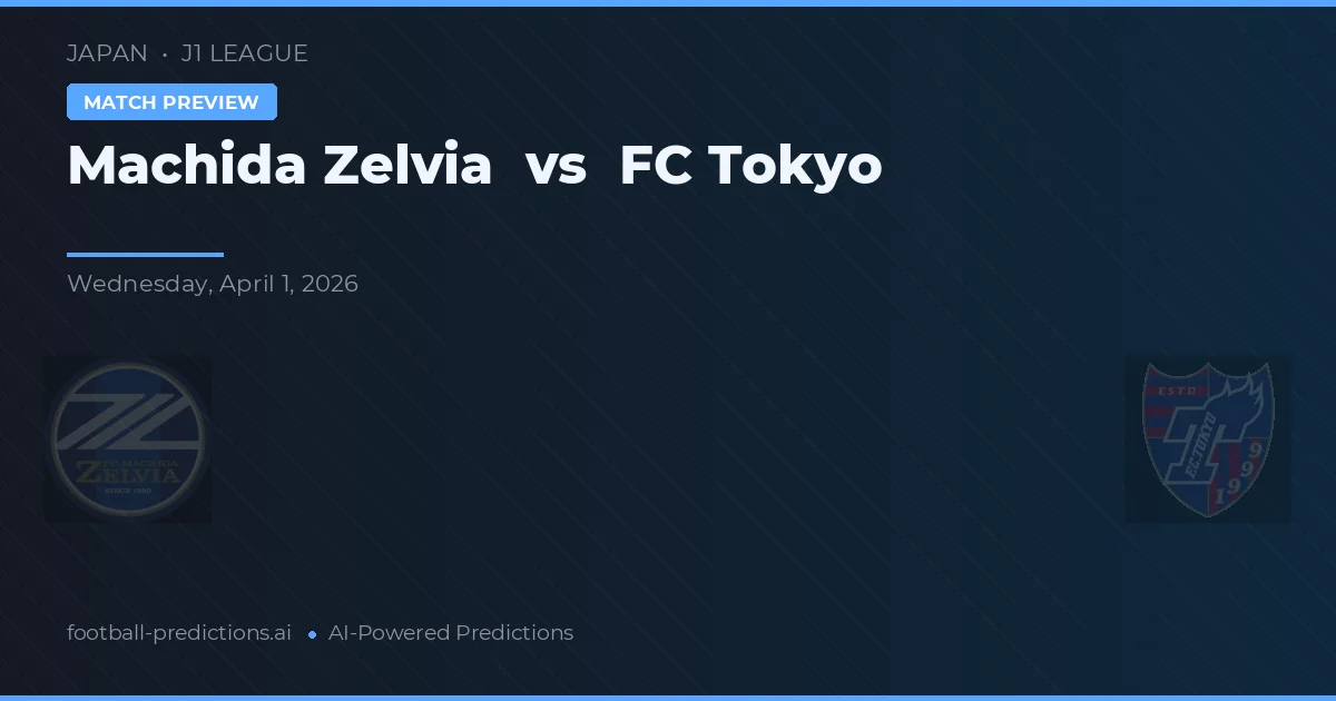 Machida Zelvia vs FC Tokyo — pronostic și avancronică meci