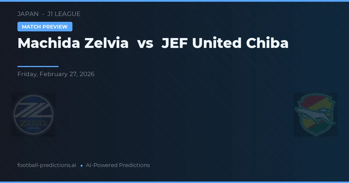 Machida Zelvia vs JEF United Chiba — pronostic și avancronică meci