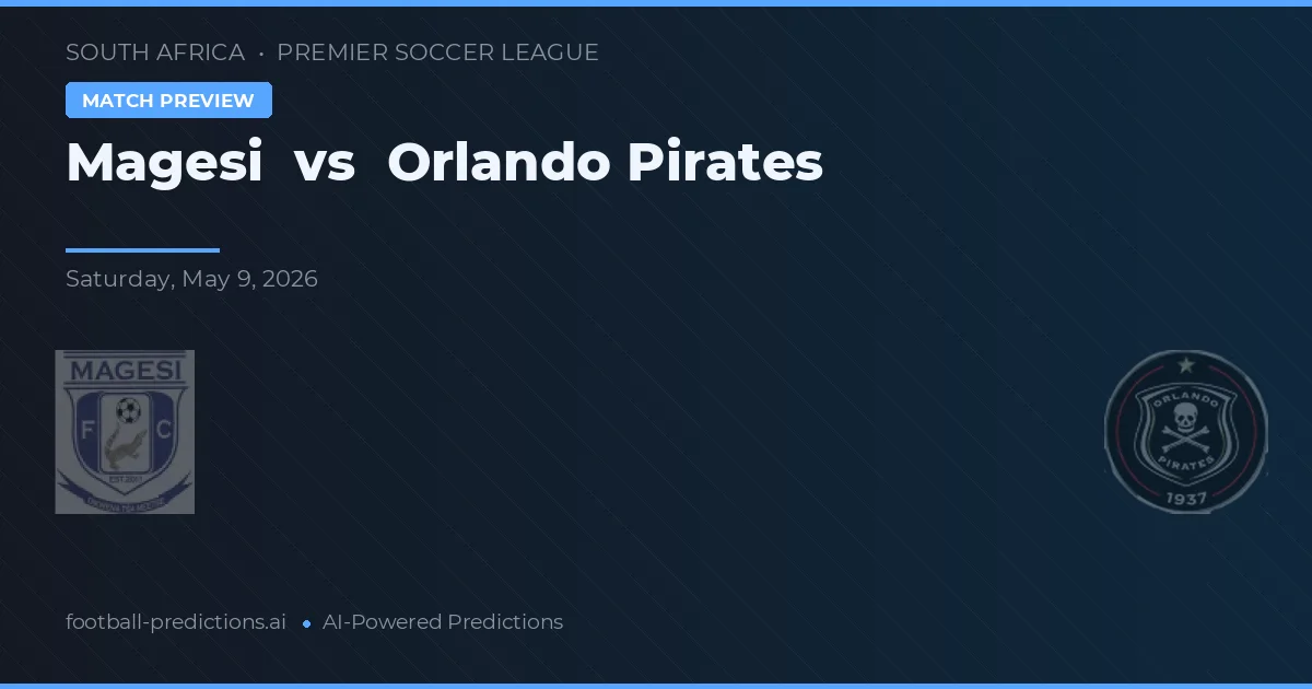 Magesi vs Orlando Pirates — pronostic și avancronică meci