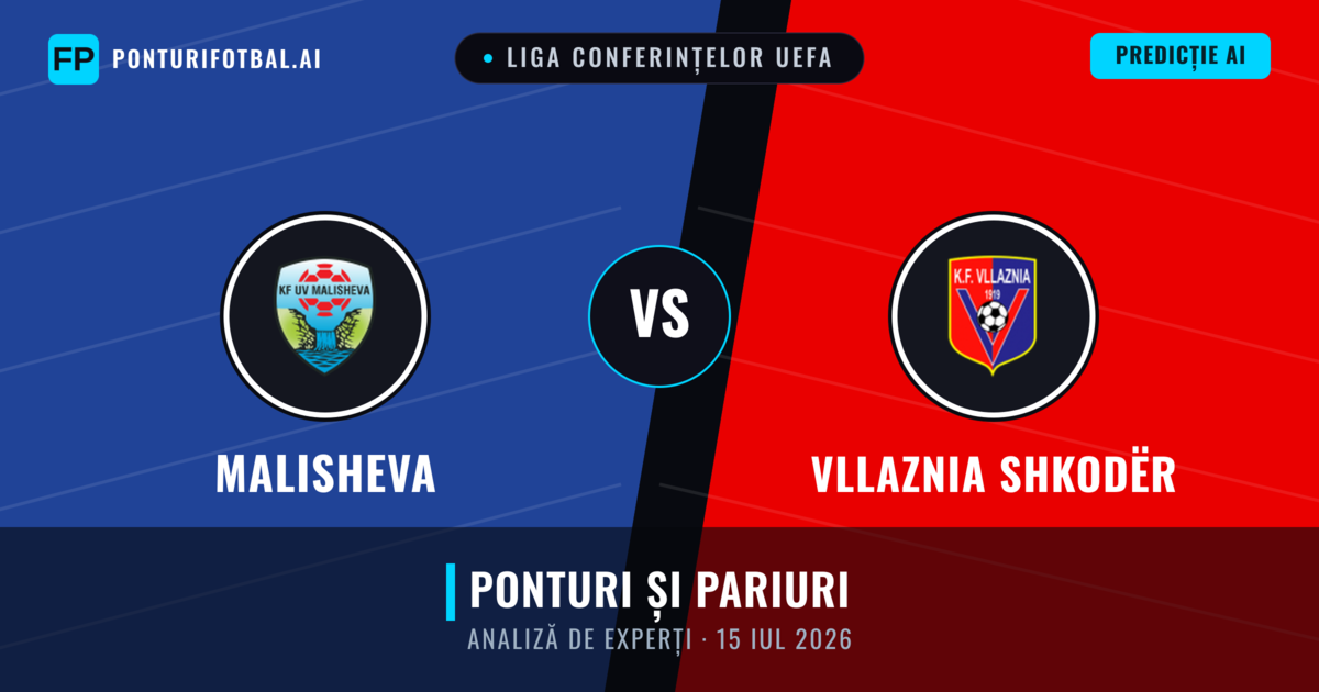 Malisheva vs Vllaznia Shkodër — pronostic și avancronică meci