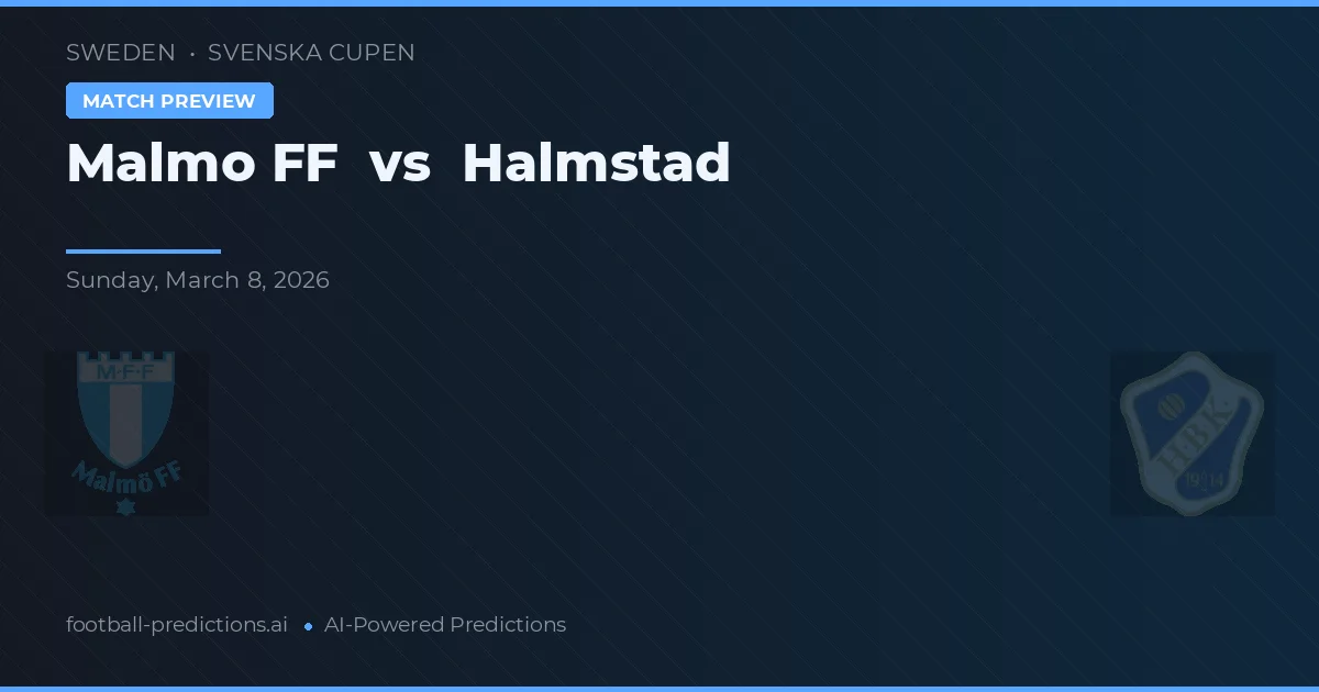 Malmö FF vs Halmstad — pronostic și avancronică meci