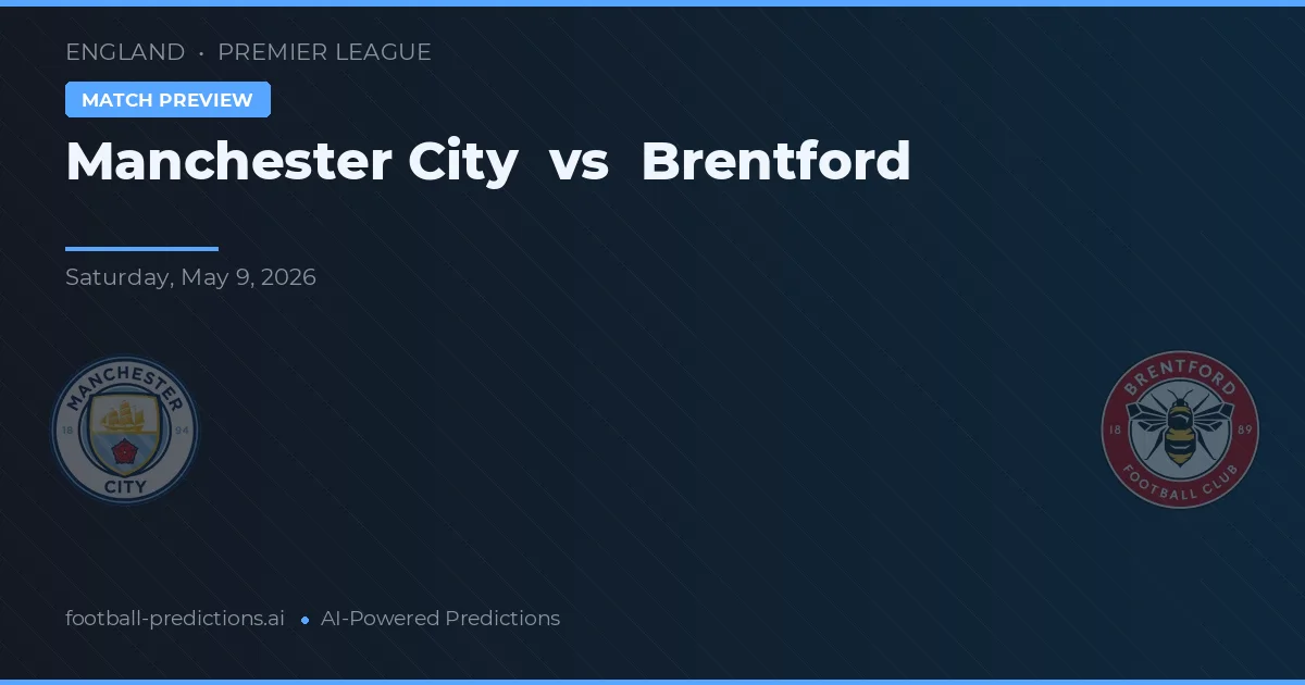 Manchester City vs Brentford — pronostic și avancronică meci