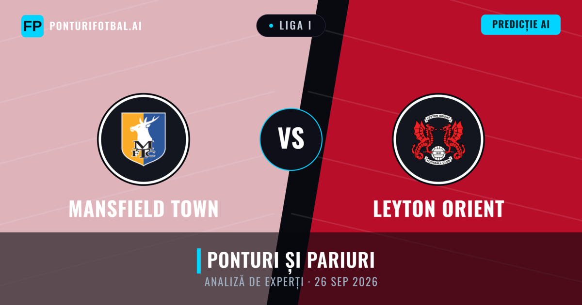 Mansfield Town vs Leyton Orient — pronostic și avancronică meci