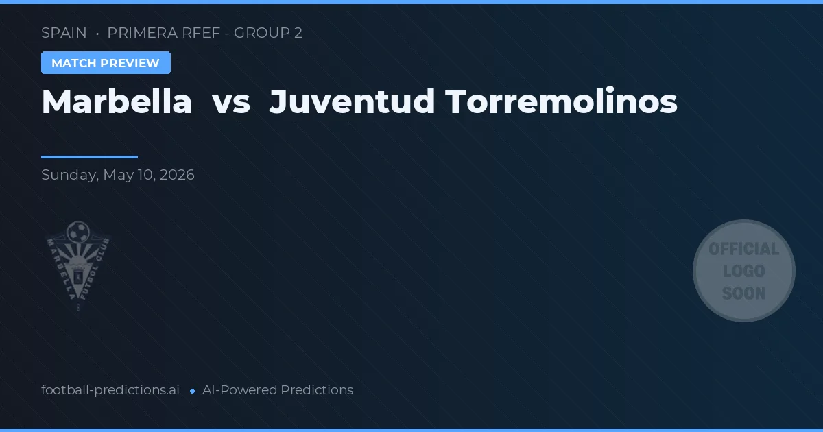 Marbella vs Juventud Torremolinos — pronostic și avancronică meci