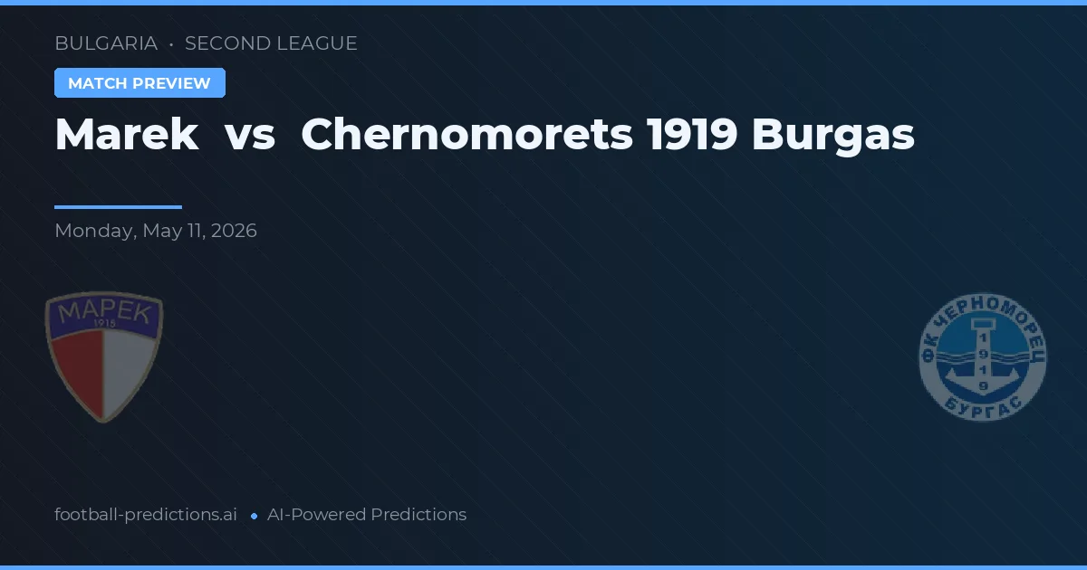 Marek vs Chernomorets 1919 Burgas — pronostic și avancronică meci