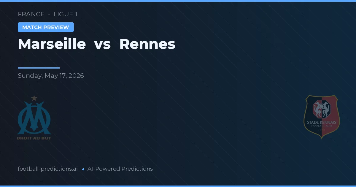 Marseille vs Rennes — pronostic și avancronică meci