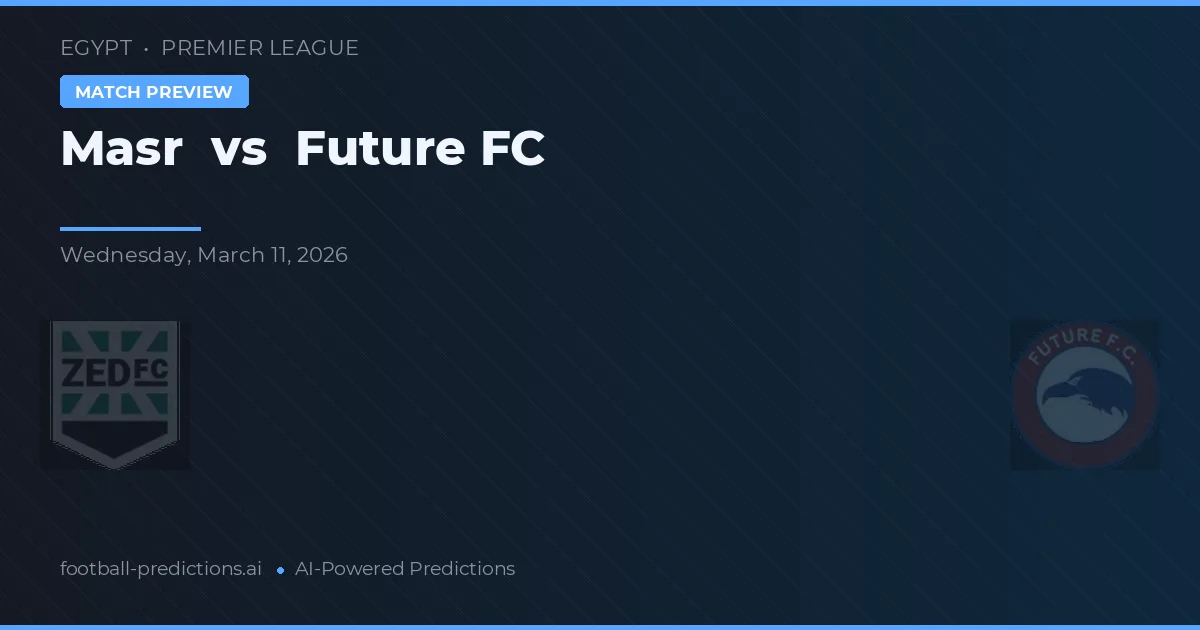 Masr vs Future FC — pronostic și avancronică meci