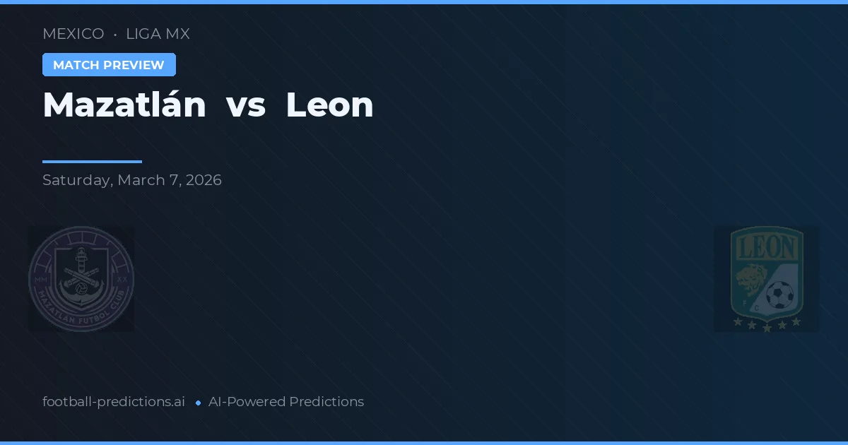 Mazatlán vs León — pronostic și avancronică meci
