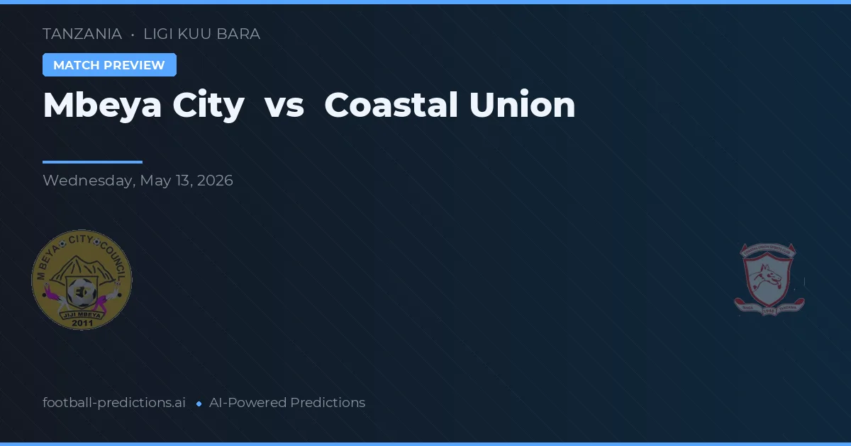 Orașul Mbeya vs Unionul de Coastă — pronostic și avancronică meci