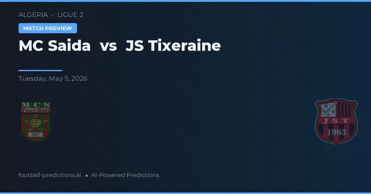 MC Sidi Bel Abbès vs JS Tixeraine — pronostic și avancronică meci
