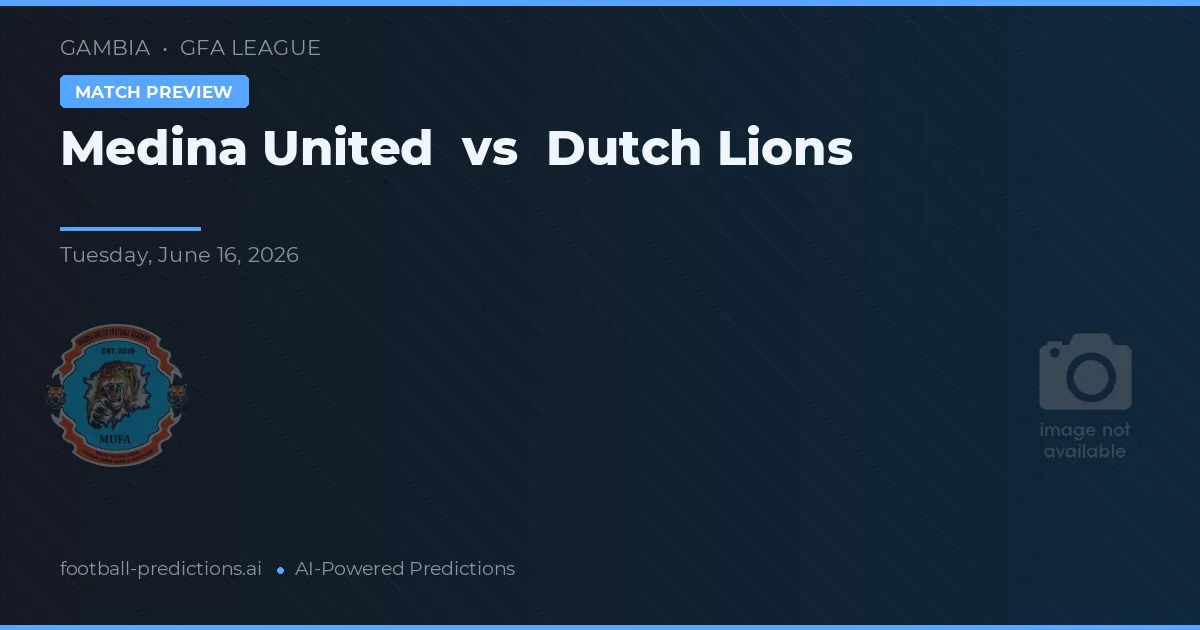 Medina United vs Dutch Lions — pronostic și avancronică meci