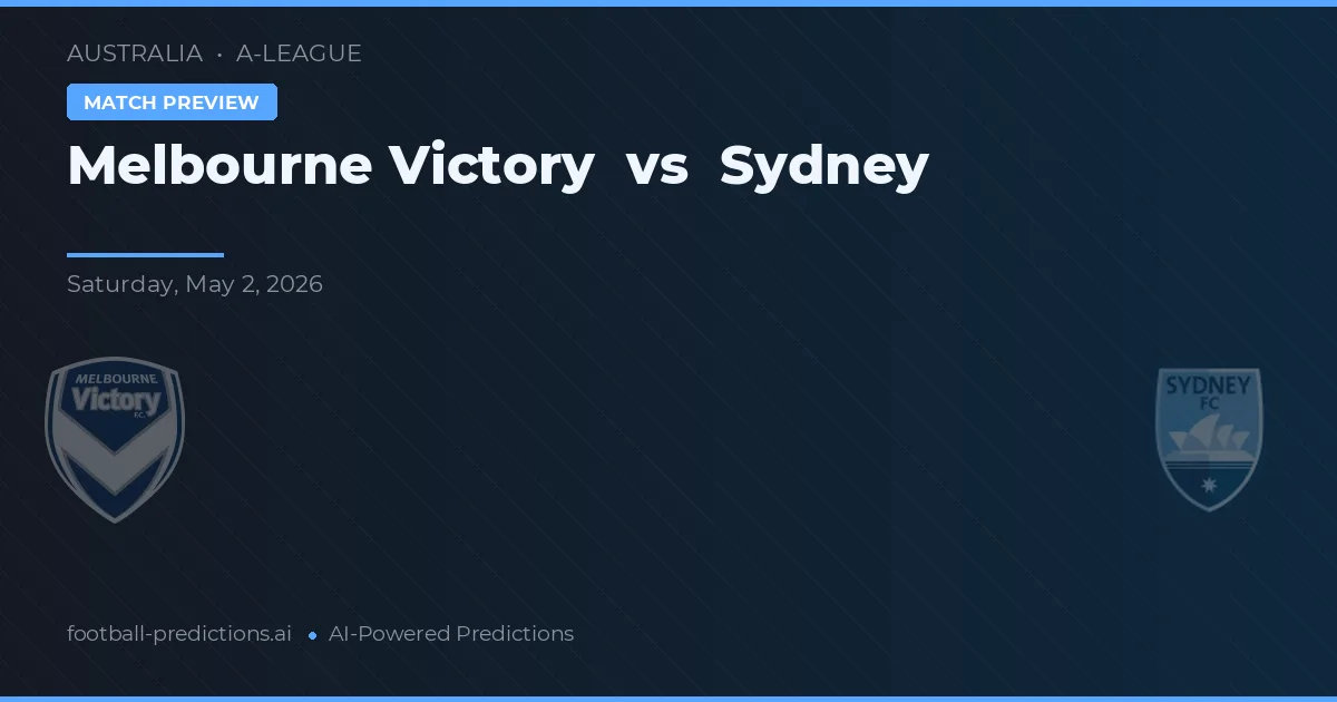 Victoria Melbourne vs Sydney — pronostic și avancronică meci