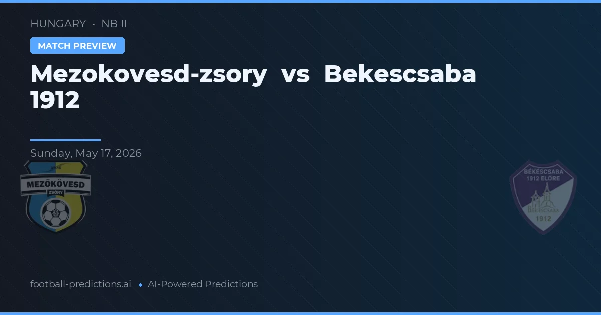 Mezőkövesd-Zsóry vs Békéscsaba 1912 — pronostic și avancronică meci