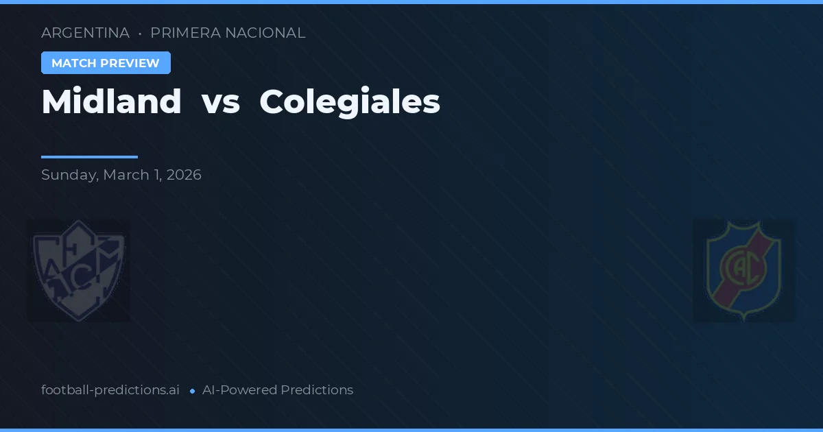 Midland vs Colegiales — pronostic și avancronică meci