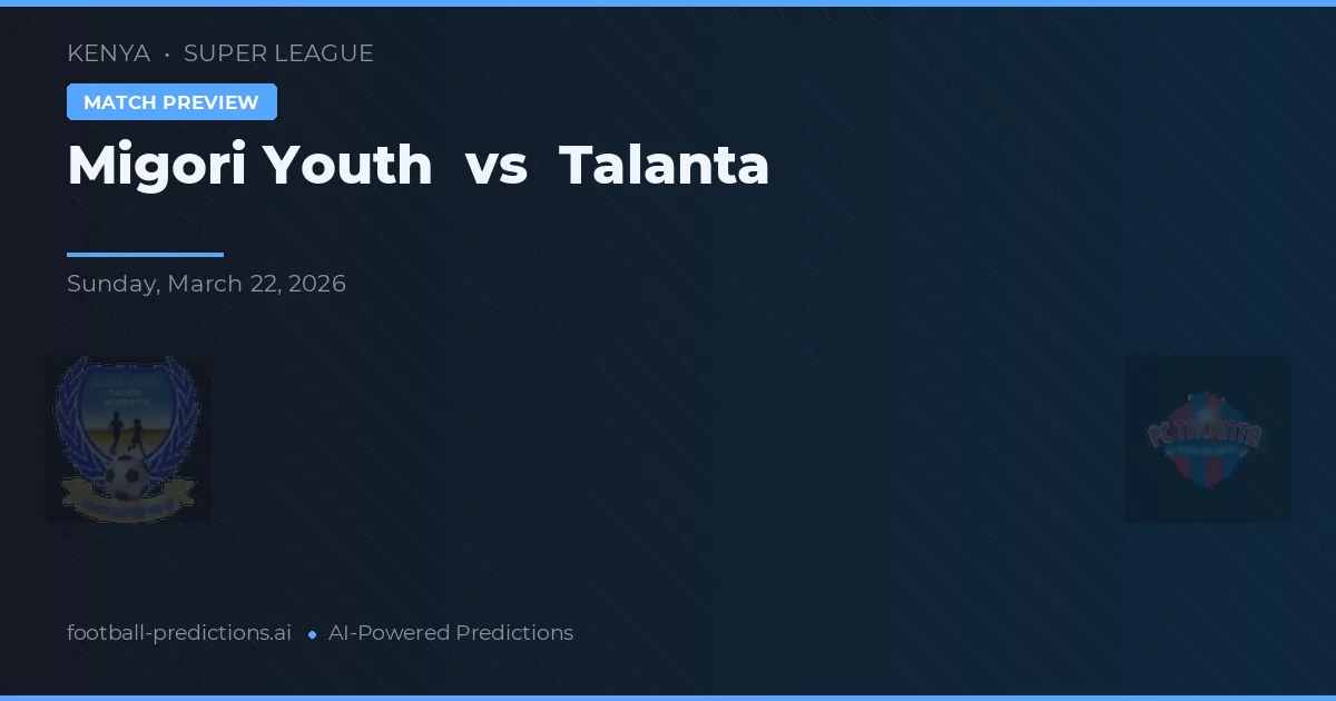 Mara Youth vs Talanta — pronostic și avancronică meci
