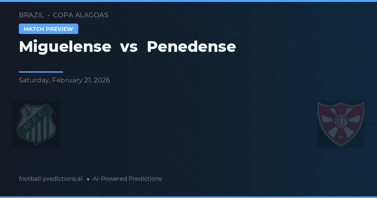 Miguelense vs Penedense — pronostic și avancronică meci