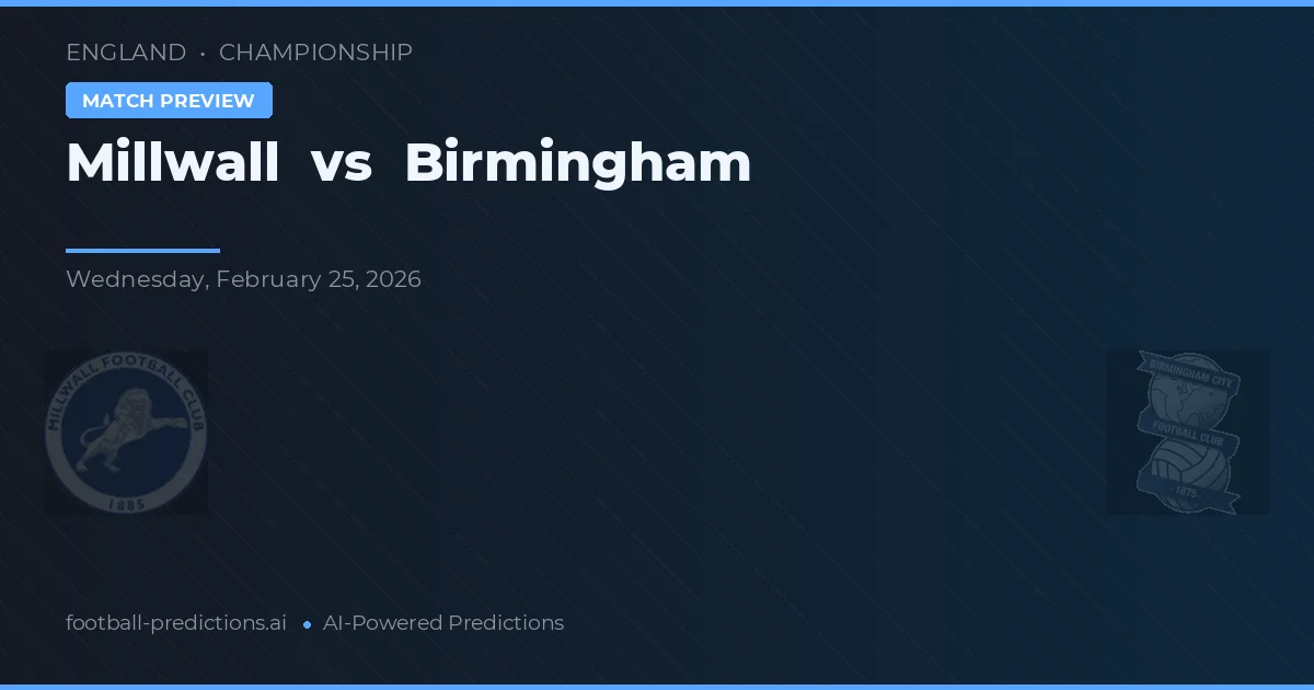 Millwall vs Birmingham — pronostic și avancronică meci