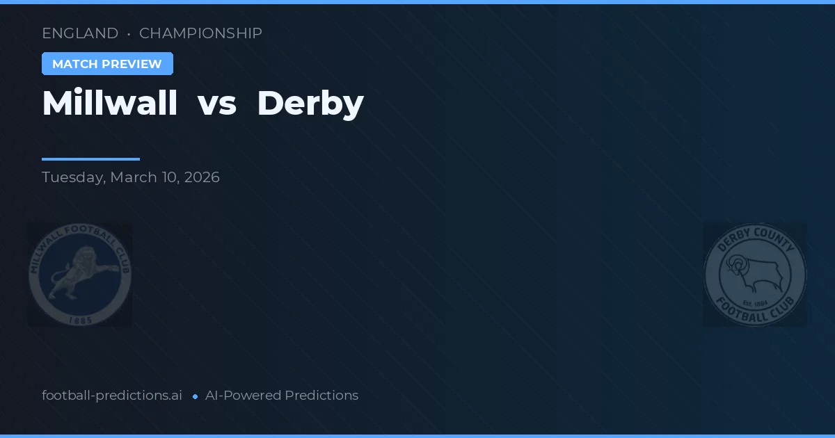 Millwall vs Derby — pronostic și avancronică meci