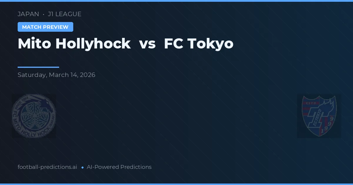 Mito HollyHock vs FC Tokyo — pronostic și avancronică meci